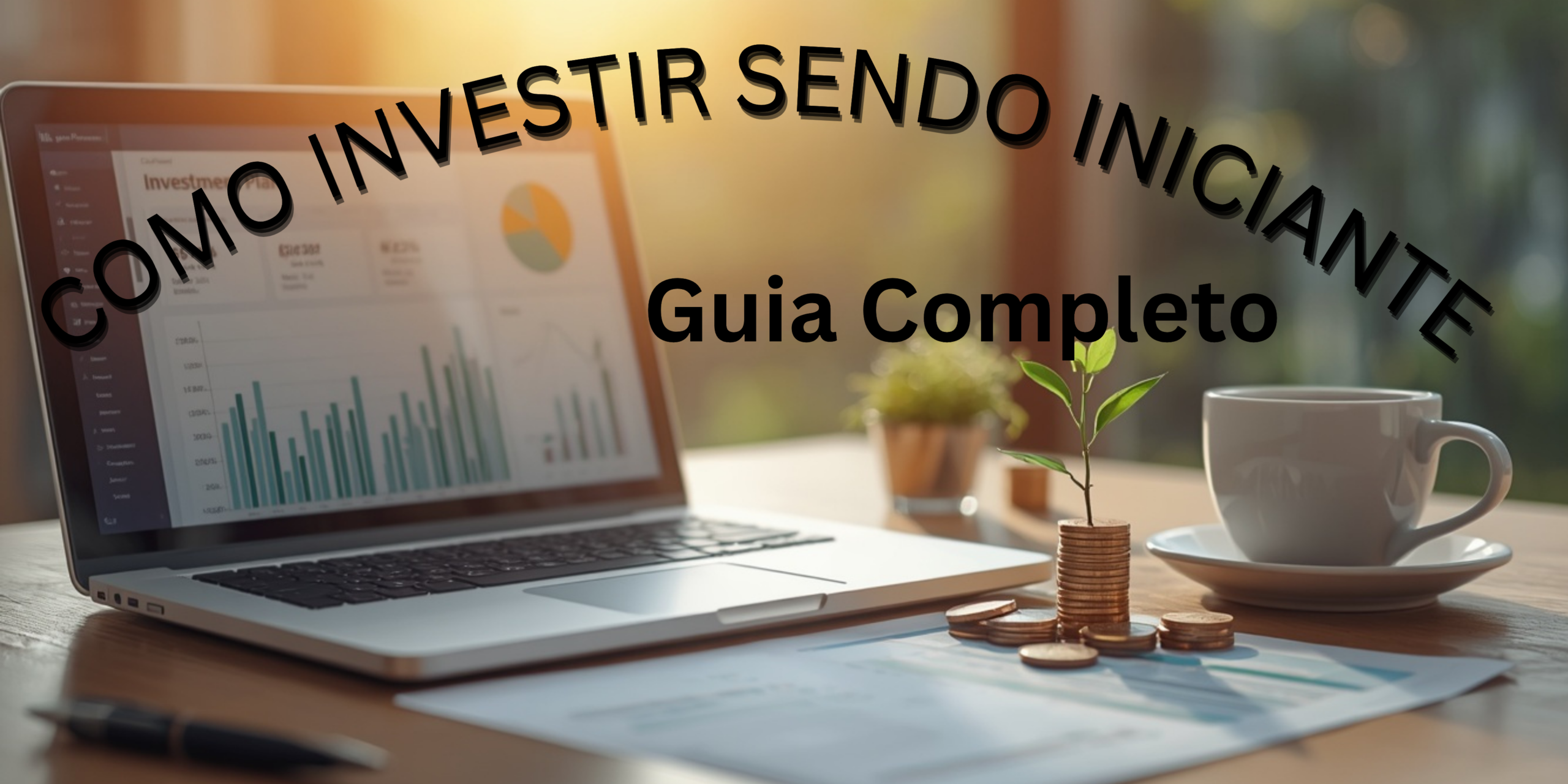 Como Investir Sendo Iniciante em 2026: Guia Completo