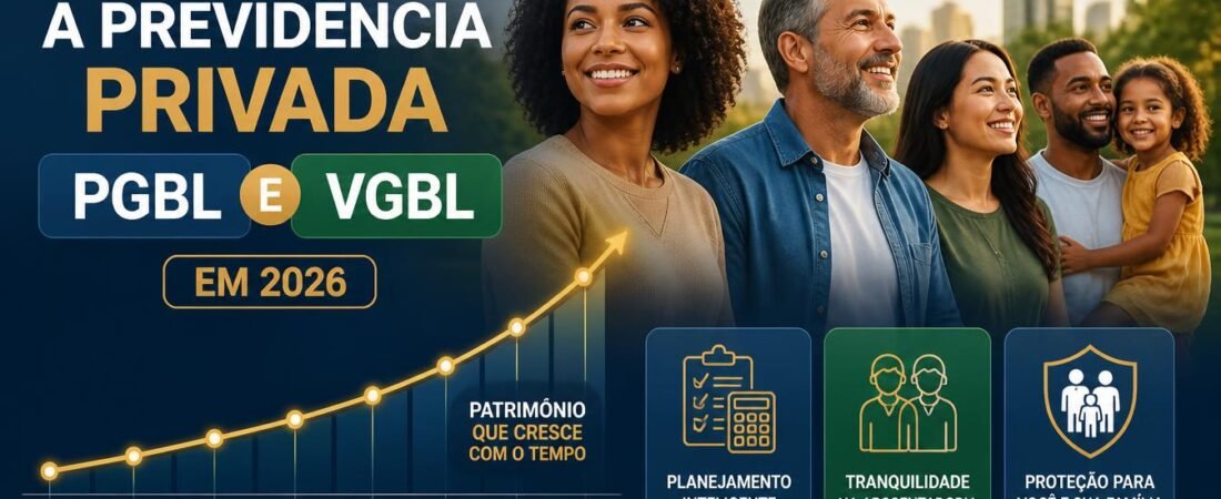 Como Funciona a Previdência Privada PGBL e VGBL em 2026: Guia Completo